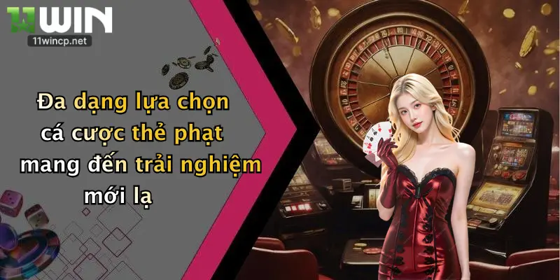 Đa dạng lựa chọn cá cược thẻ phạt mang đến trải nghiệm mới lạ