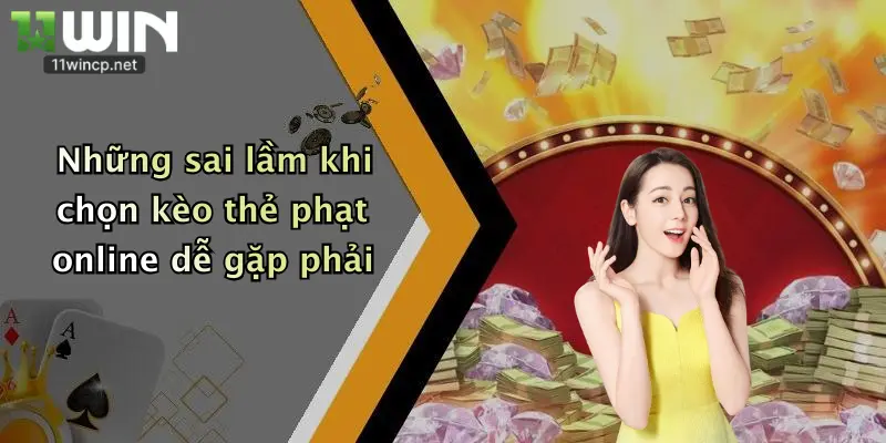 Những sai lầm khi chọn kèo thẻ phạt online dễ gặp phải