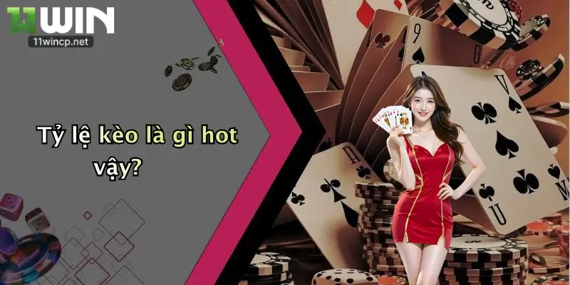 Tỷ lệ kèo là gì hot vậy?